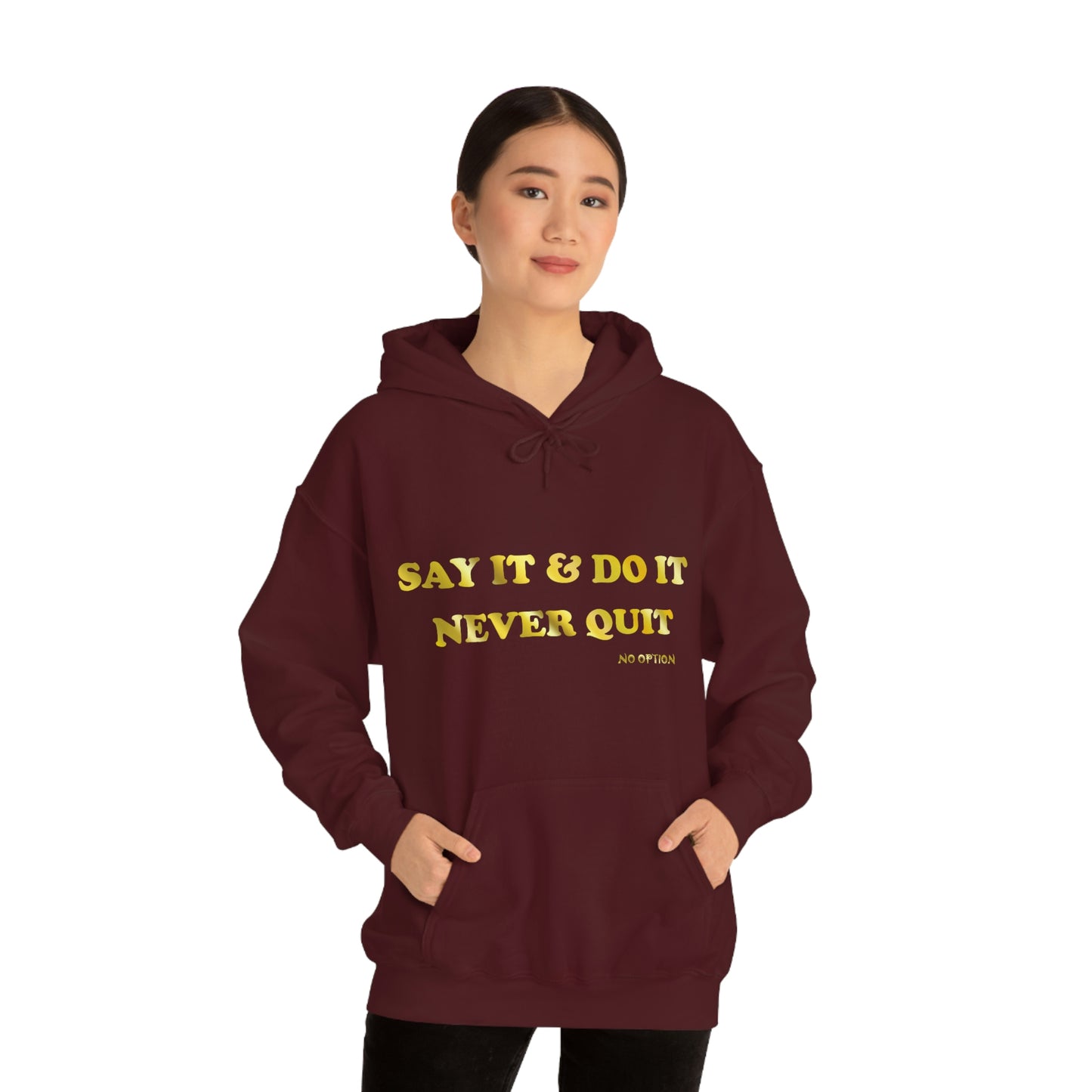 Say It Hooded Sweatshirt