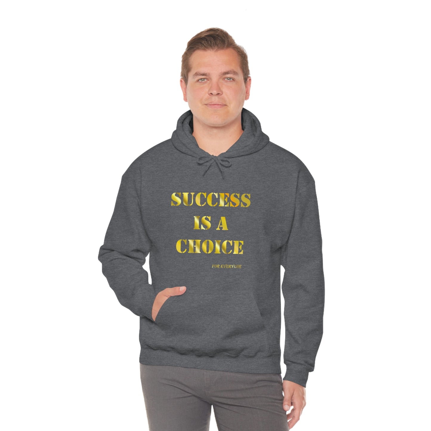 SUCCESS IS A CHOICE hooded Sweatshirt