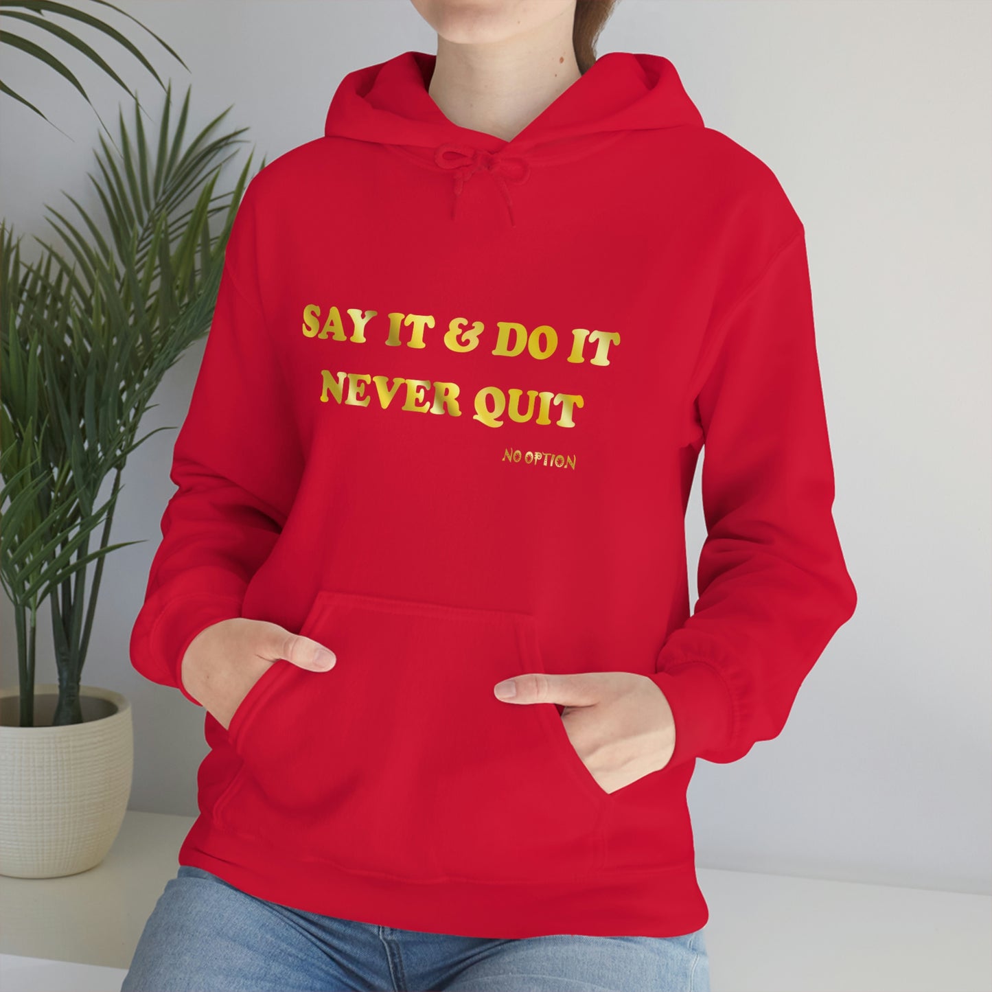 Say It Hooded Sweatshirt