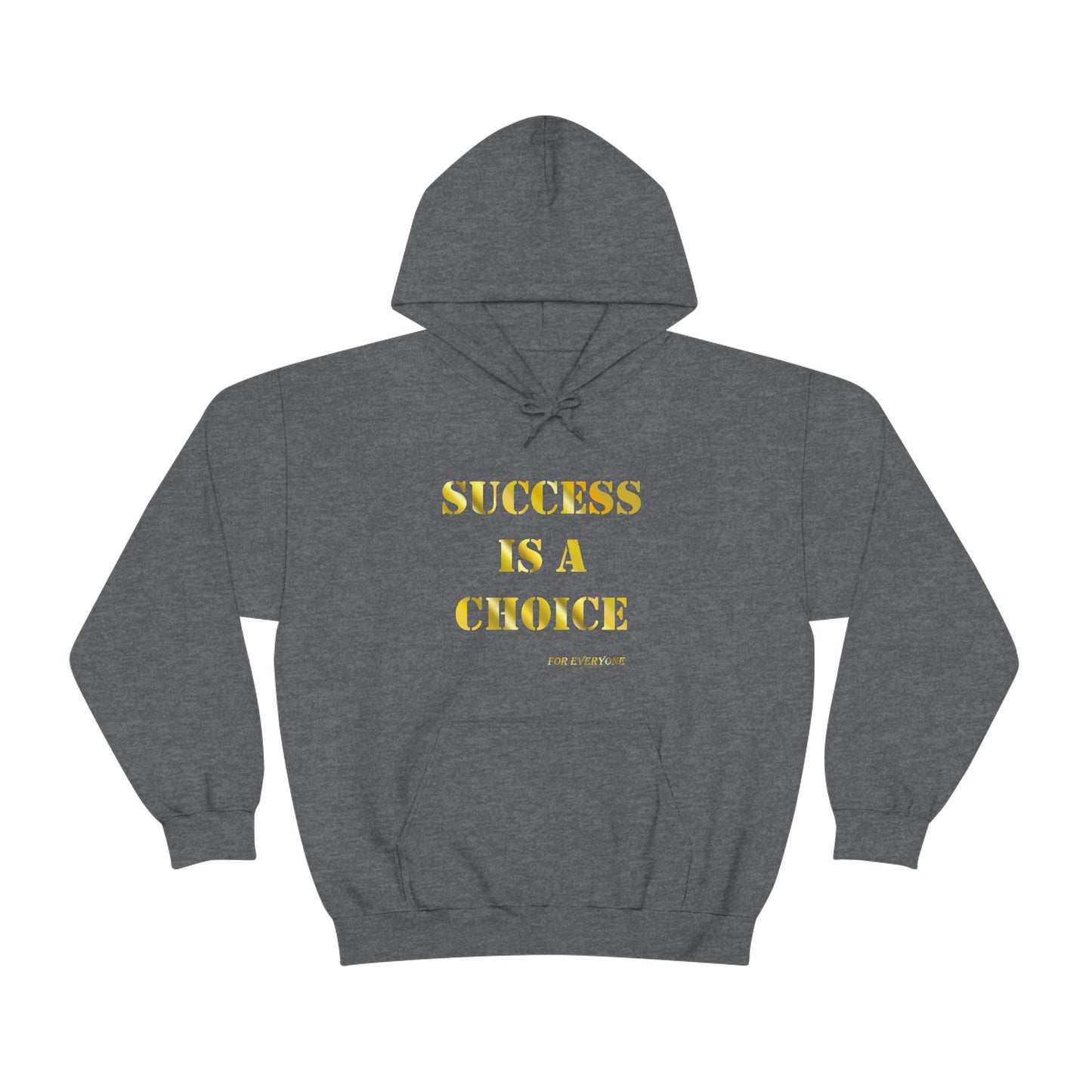 SUCCESS IS A CHOICE hooded Sweatshirt