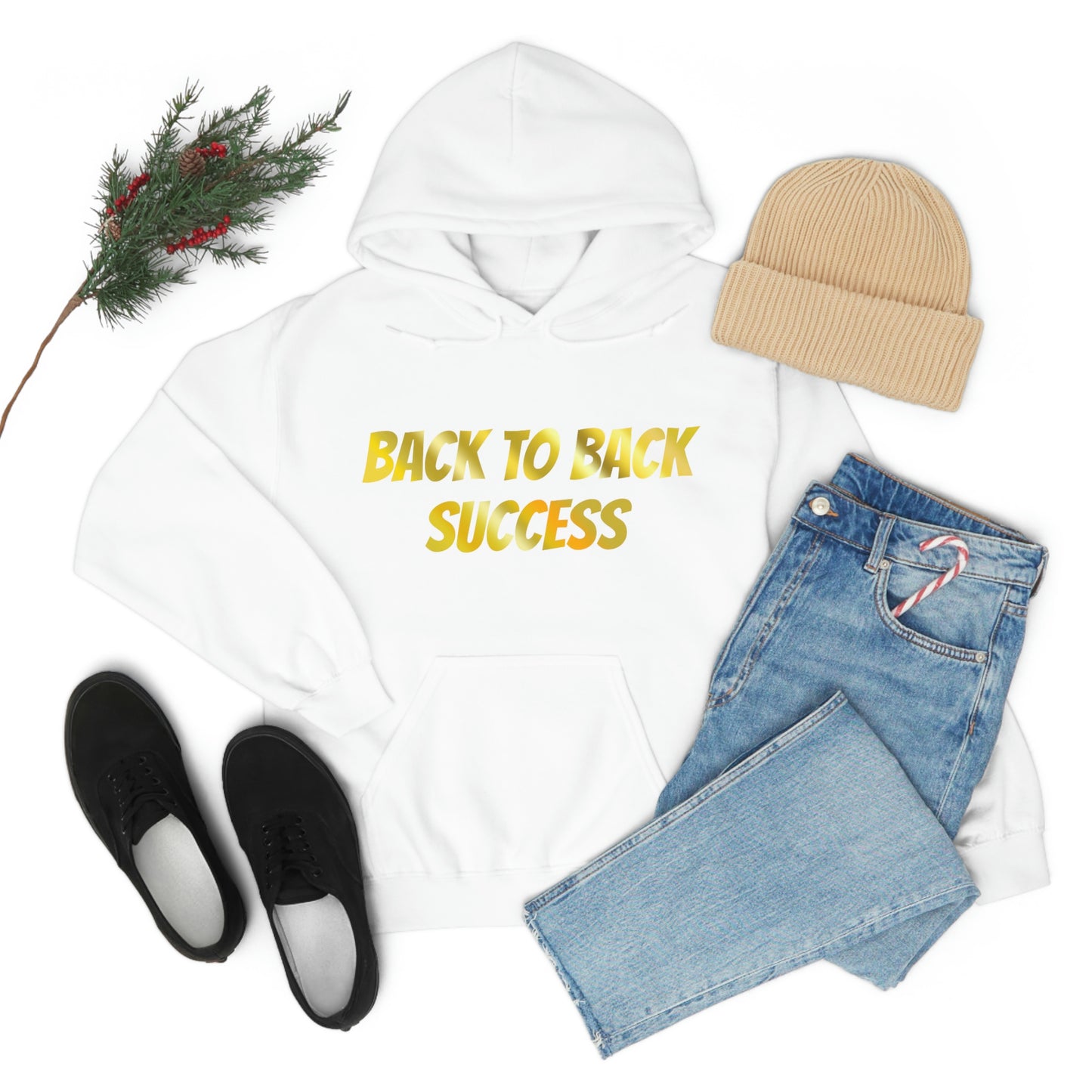 BACK TO BACK SUCCESS Hooded Sweatshirt