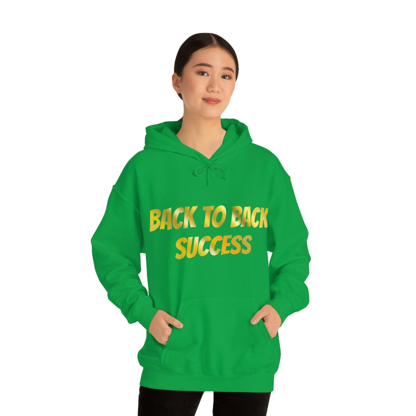 BACK TO BACK SUCCESS Hooded Sweatshirt