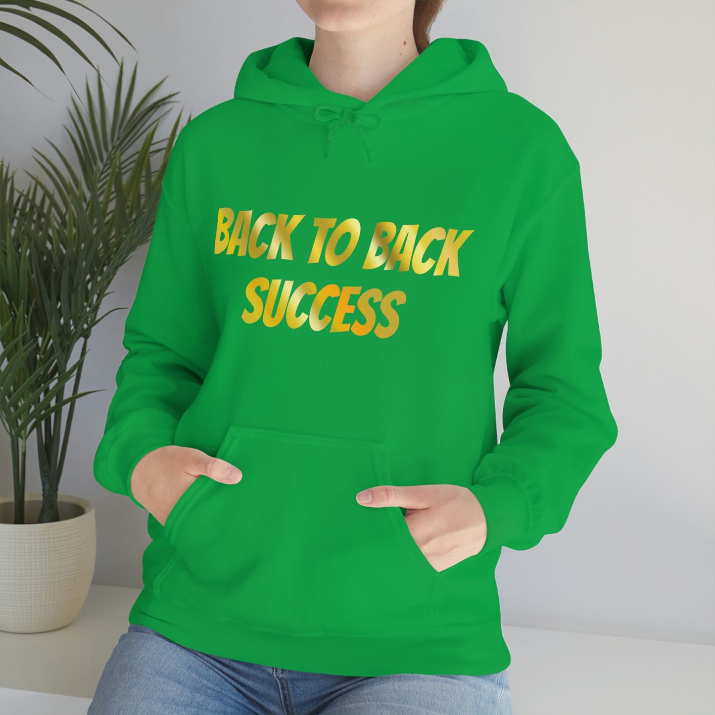 BACK TO BACK SUCCESS Hooded Sweatshirt