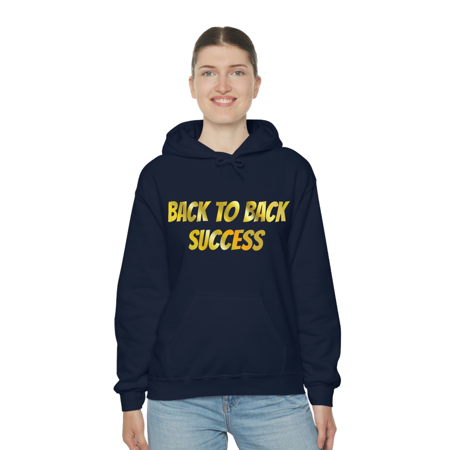 BACK TO BACK SUCCESS Hooded Sweatshirt