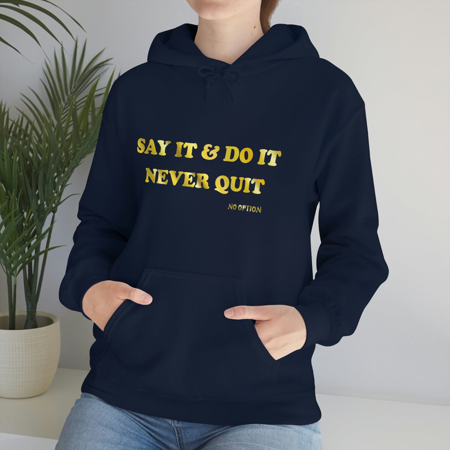 Say It Hooded Sweatshirt