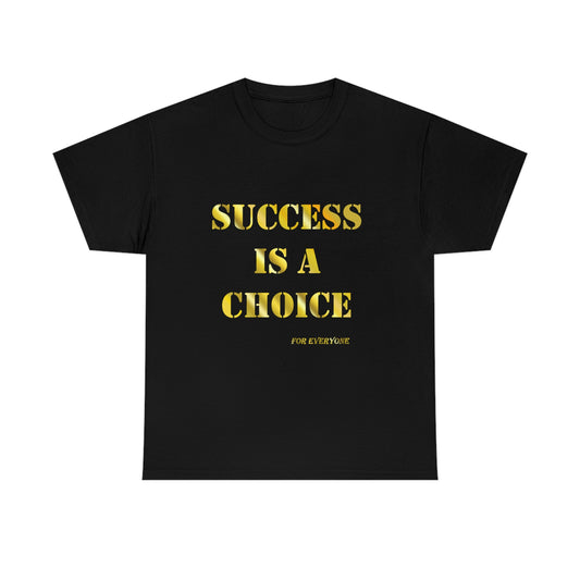 SUCCESS IS A CHOICE