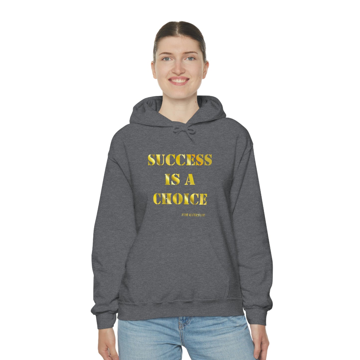 SUCCESS IS A CHOICE hooded Sweatshirt