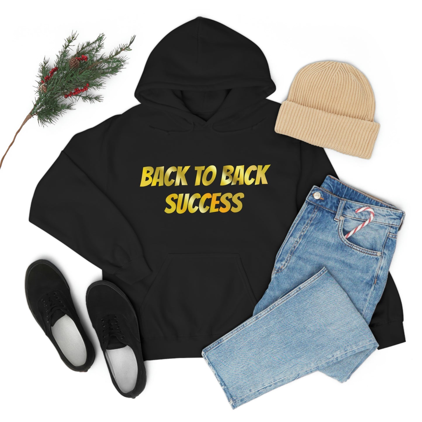 BACK TO BACK SUCCESS Hooded Sweatshirt