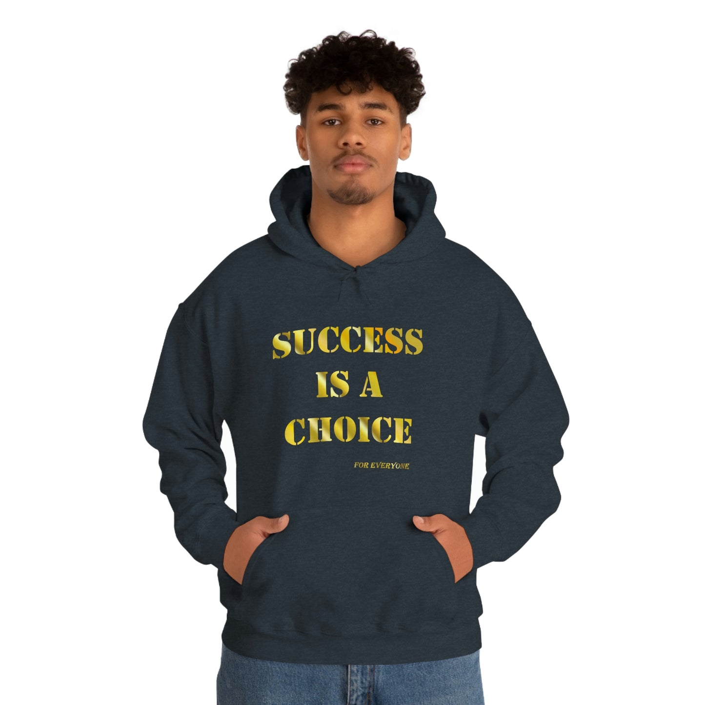 SUCCESS IS A CHOICE hooded Sweatshirt