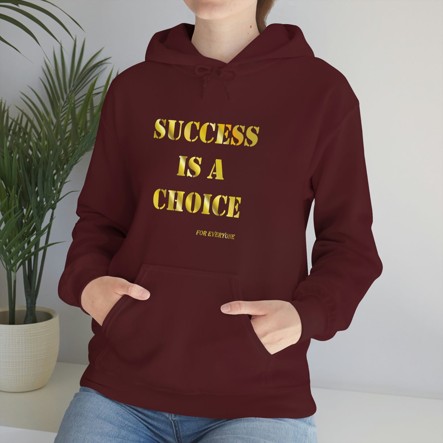 SUCCESS IS A CHOICE hooded Sweatshirt