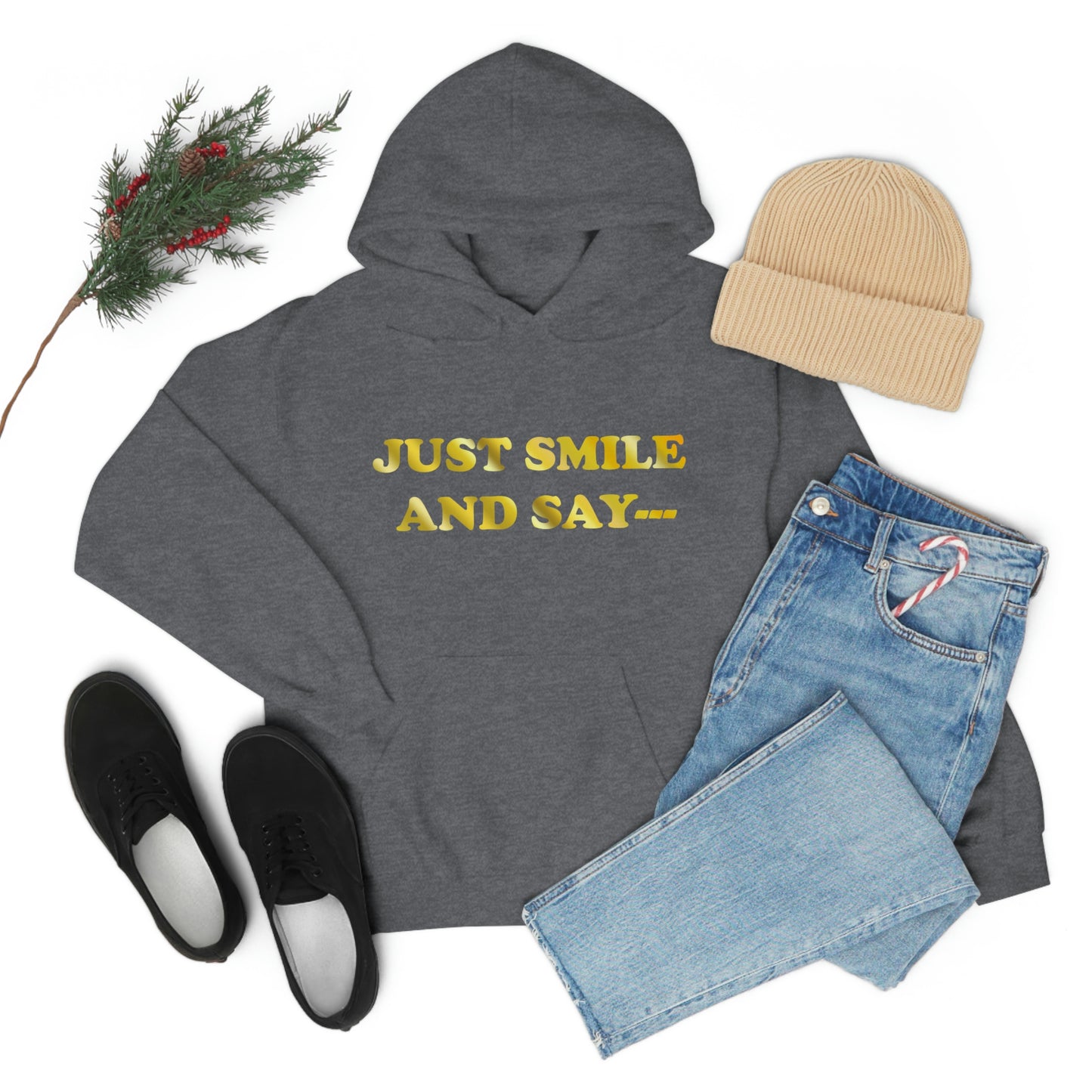 Just Smile Hooded Sweatshirt