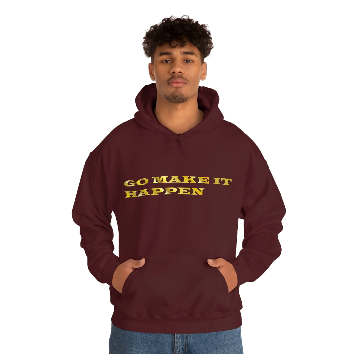 Go MAKE IT HAPPEN Hooded Sweatshirt