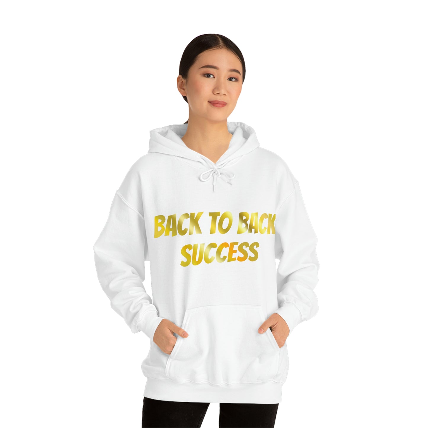 BACK TO BACK SUCCESS Hooded Sweatshirt