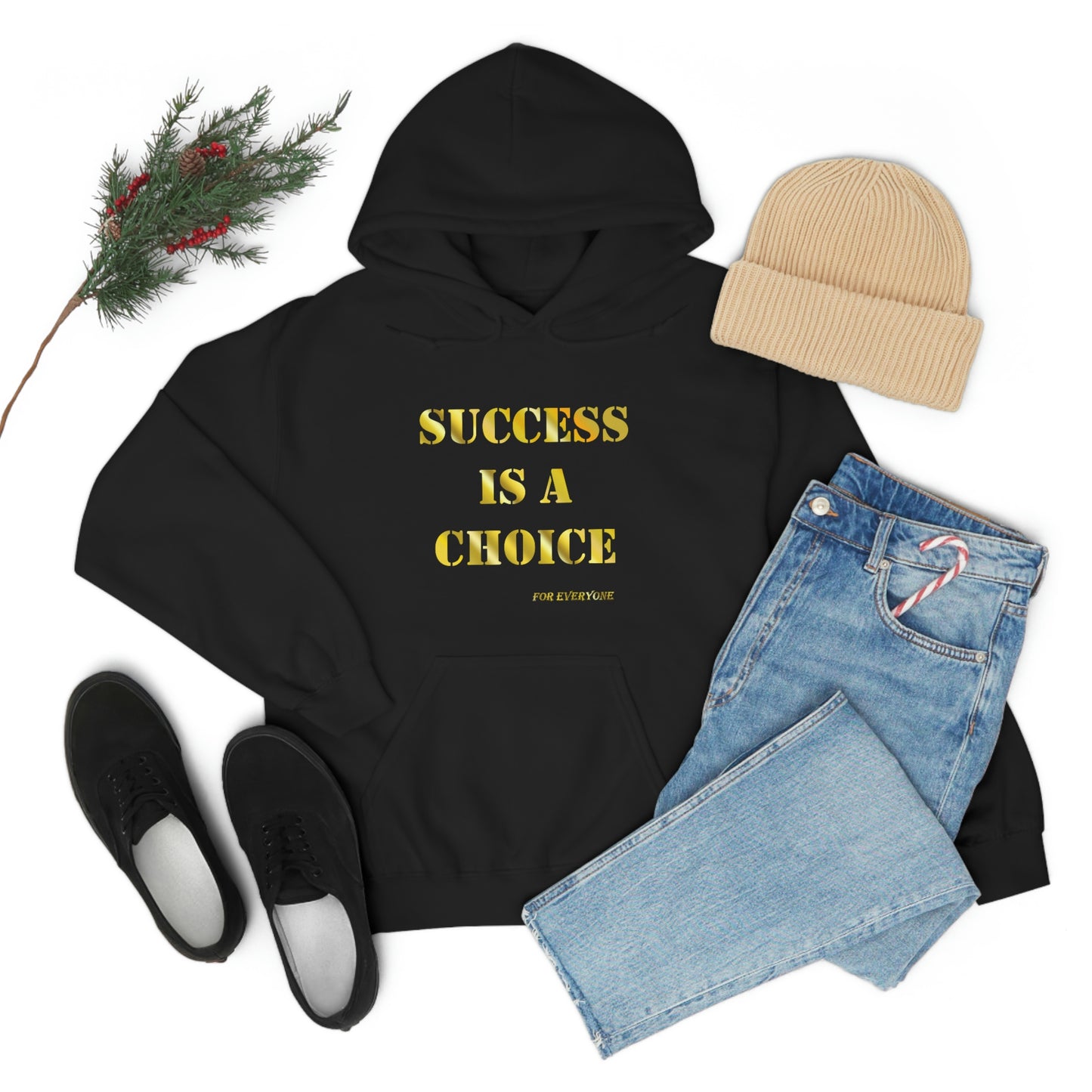 SUCCESS IS A CHOICE hooded Sweatshirt