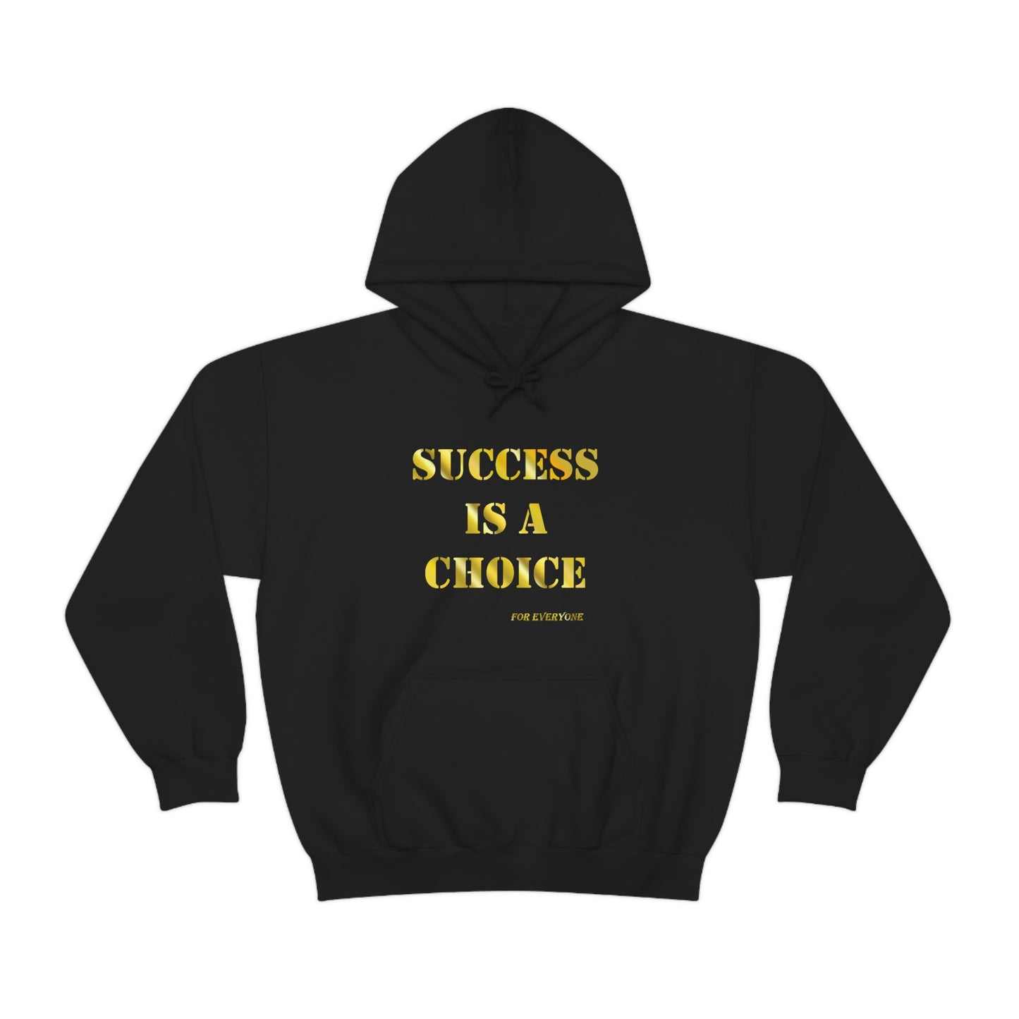 SUCCESS IS A CHOICE hooded Sweatshirt