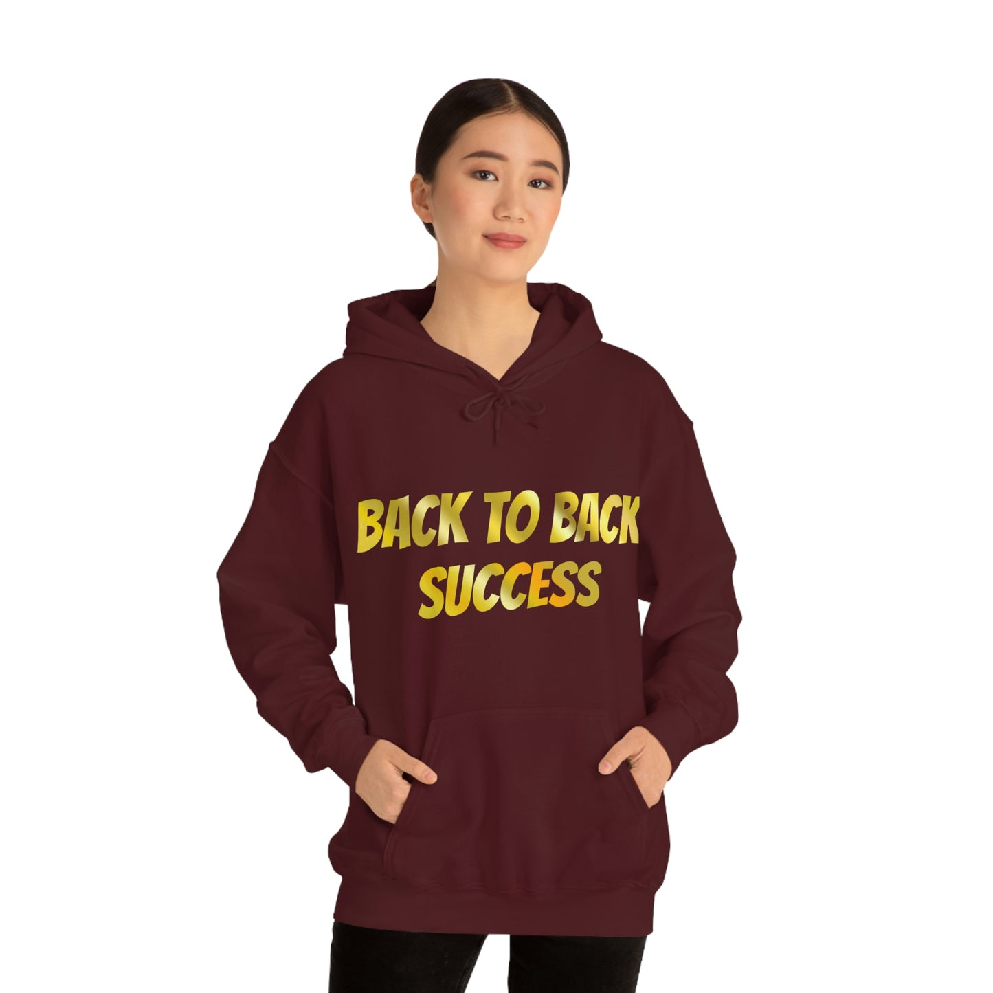 BACK TO BACK SUCCESS Hooded Sweatshirt