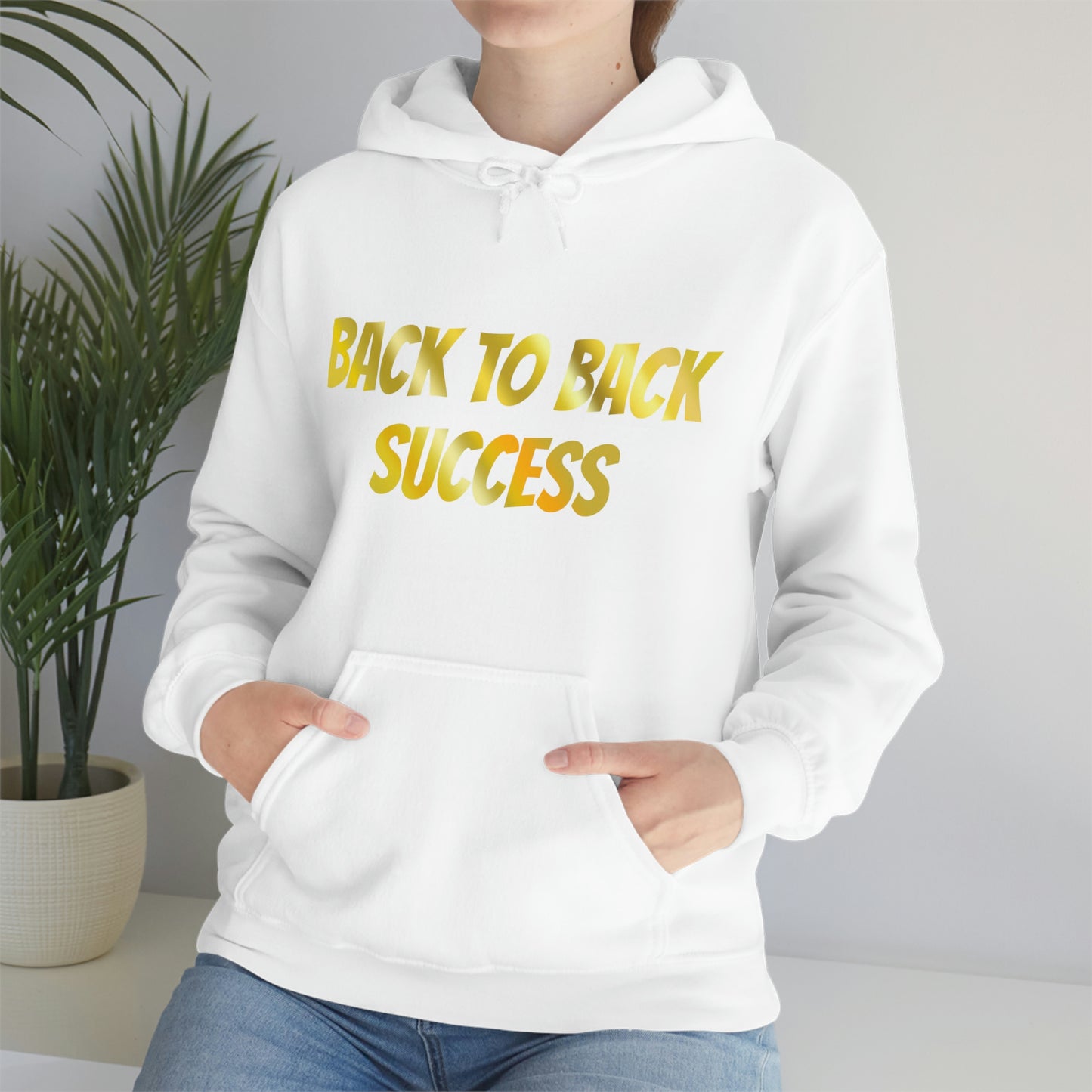 BACK TO BACK SUCCESS Hooded Sweatshirt