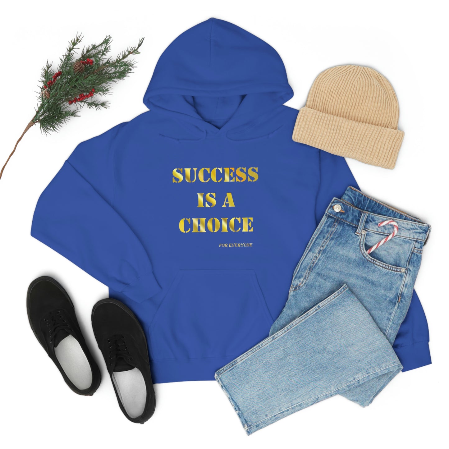 SUCCESS IS A CHOICE hooded Sweatshirt