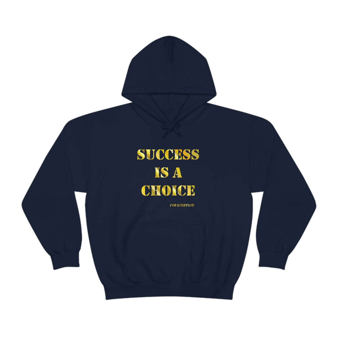 SUCCESS IS A CHOICE hooded Sweatshirt