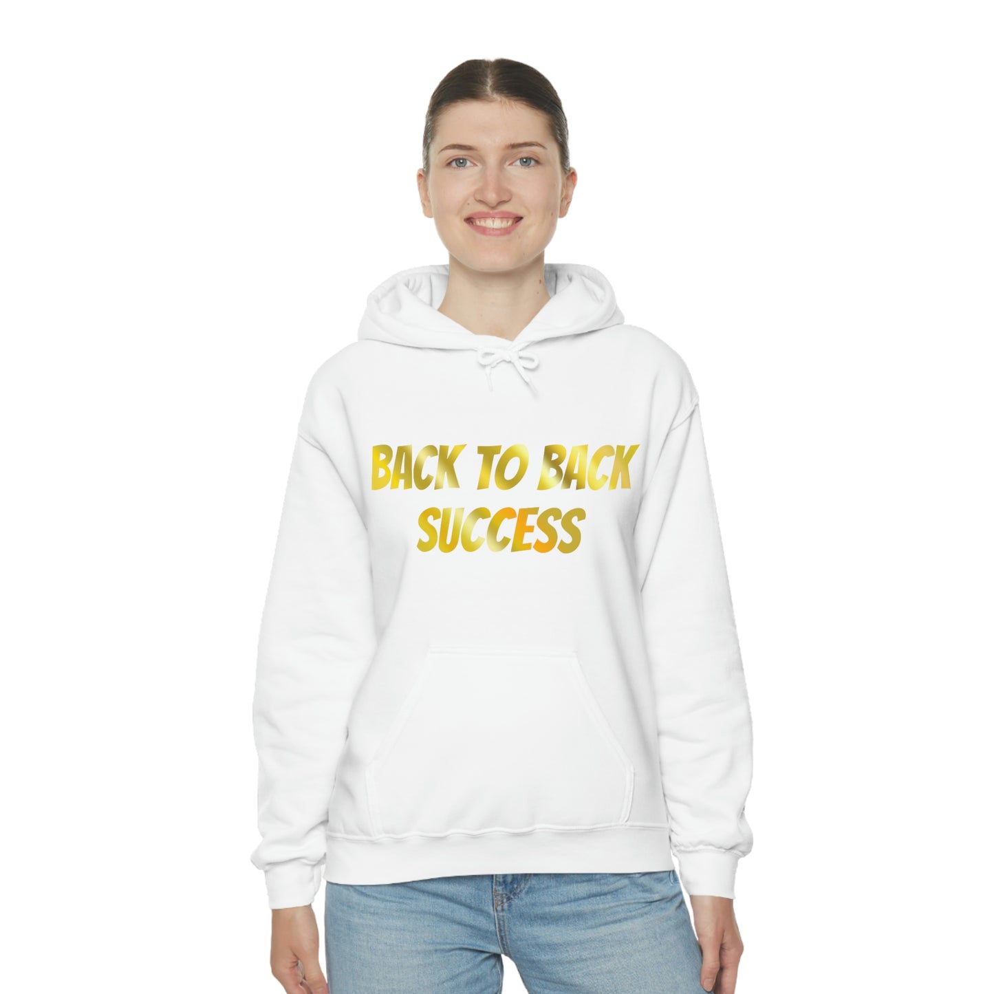 BACK TO BACK SUCCESS Hooded Sweatshirt