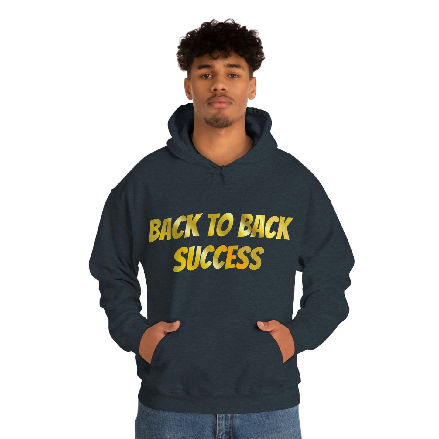 BACK TO BACK SUCCESS Hooded Sweatshirt