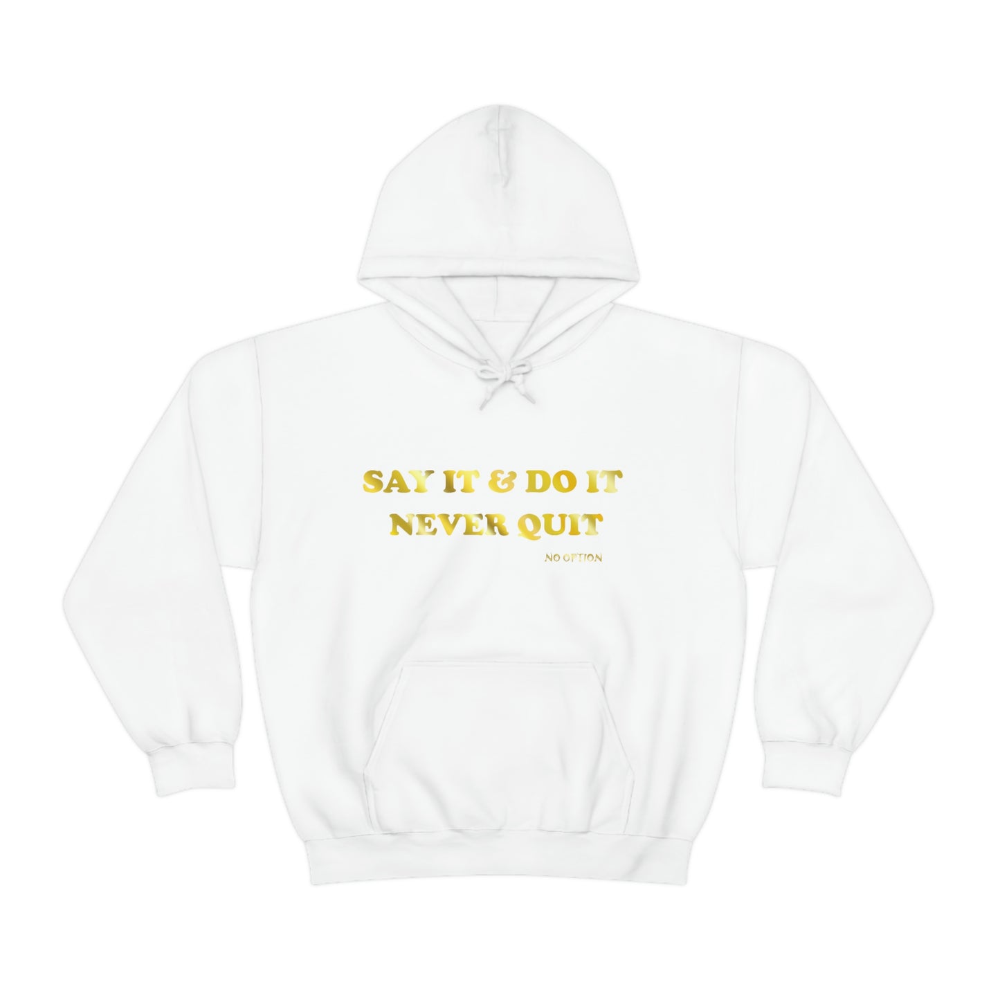 Say It Hooded Sweatshirt