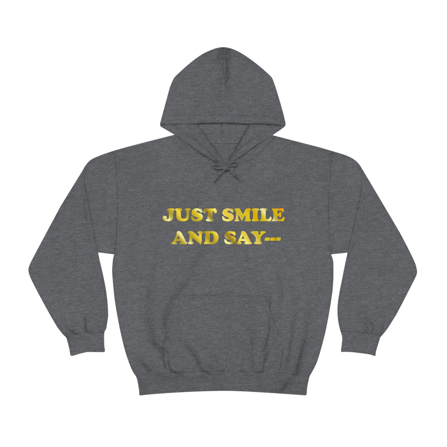 Just Smile Hooded Sweatshirt