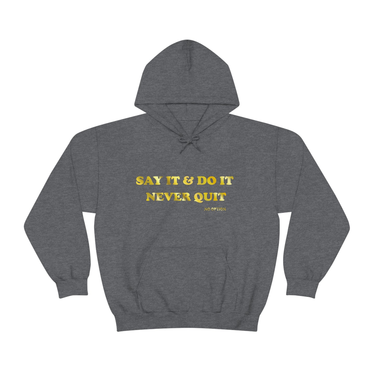 Say It Hooded Sweatshirt