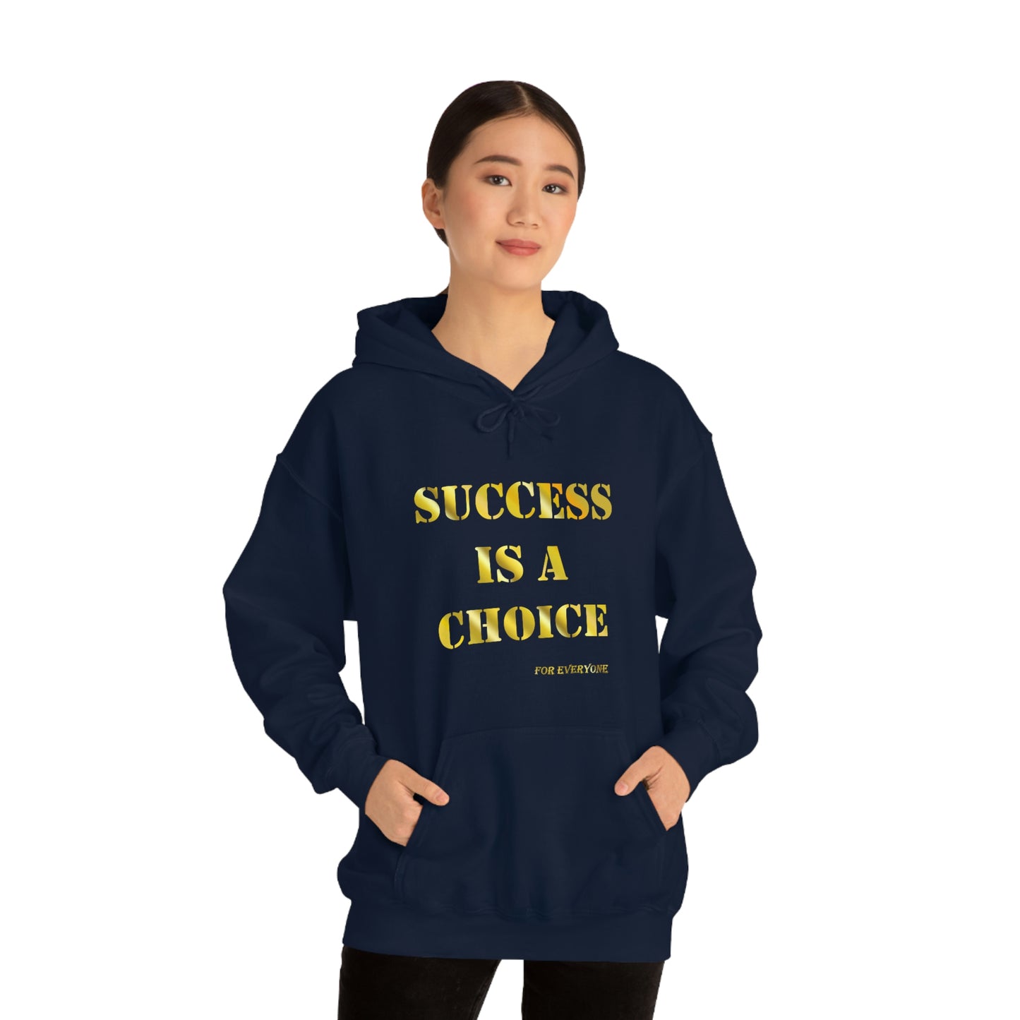 SUCCESS IS A CHOICE hooded Sweatshirt