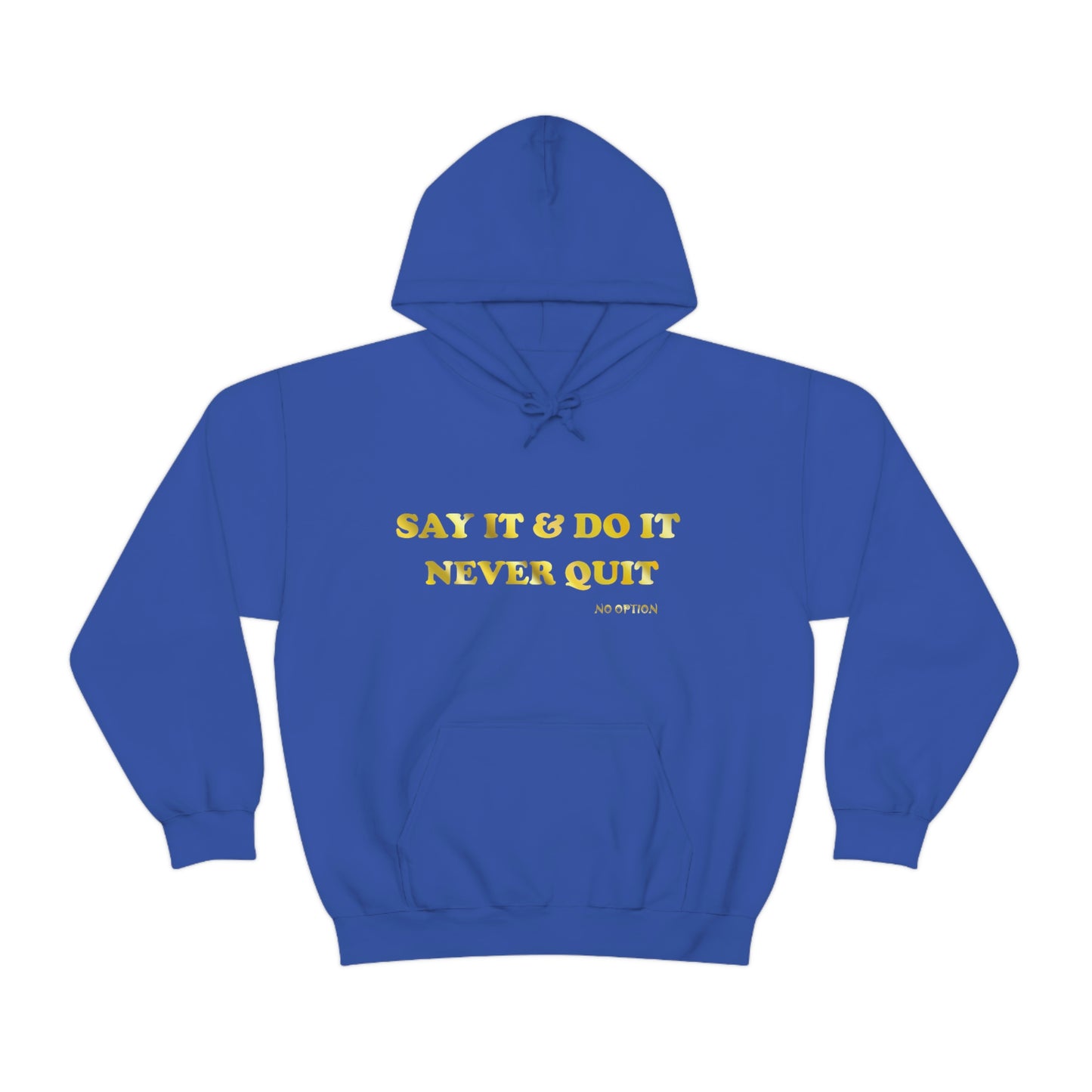 Say It Hooded Sweatshirt