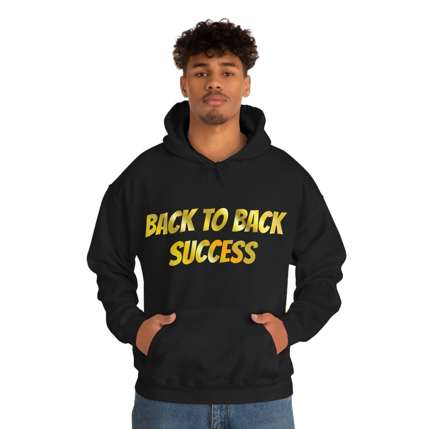 BACK TO BACK SUCCESS Hooded Sweatshirt