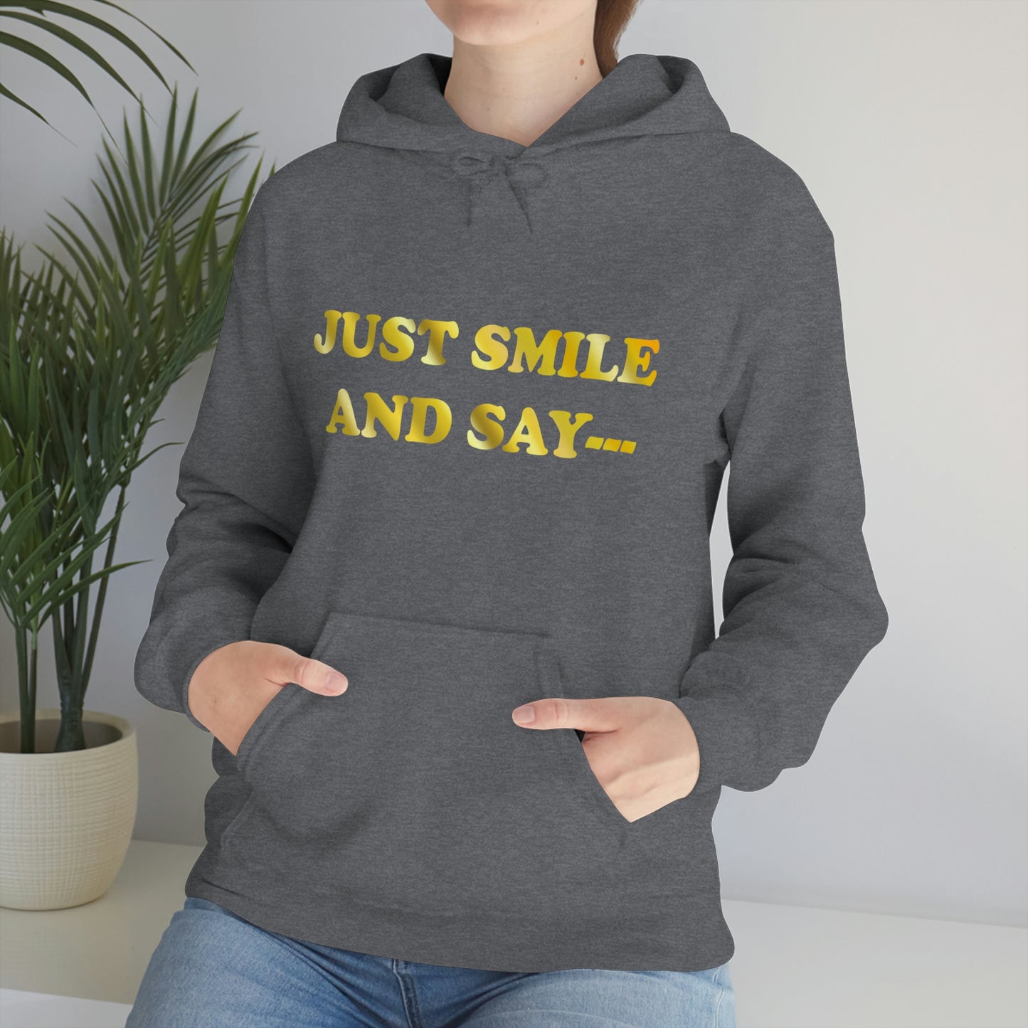 Just Smile Hooded Sweatshirt