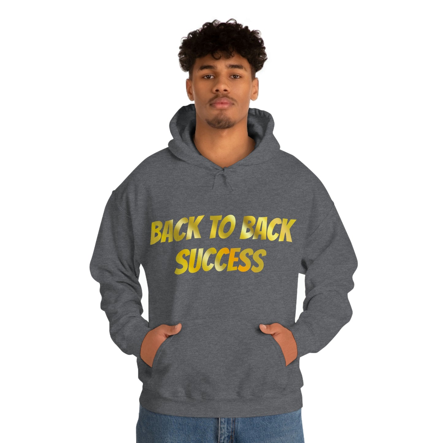 BACK TO BACK SUCCESS Hooded Sweatshirt