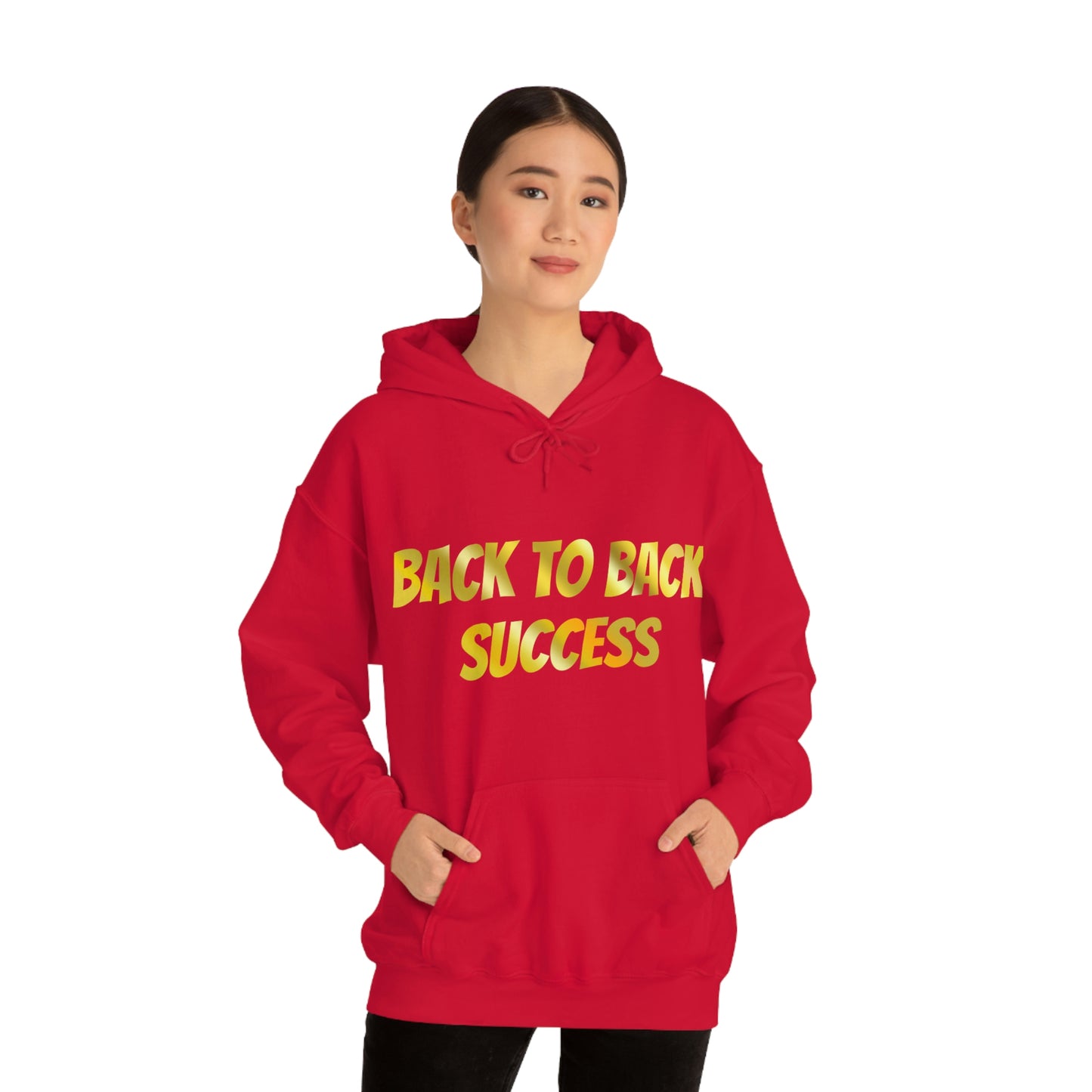 BACK TO BACK SUCCESS Hooded Sweatshirt