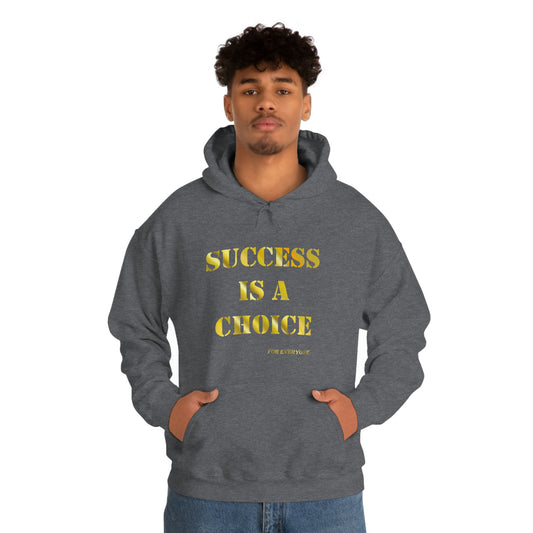 SUCCESS IS A CHOICE hooded Sweatshirt