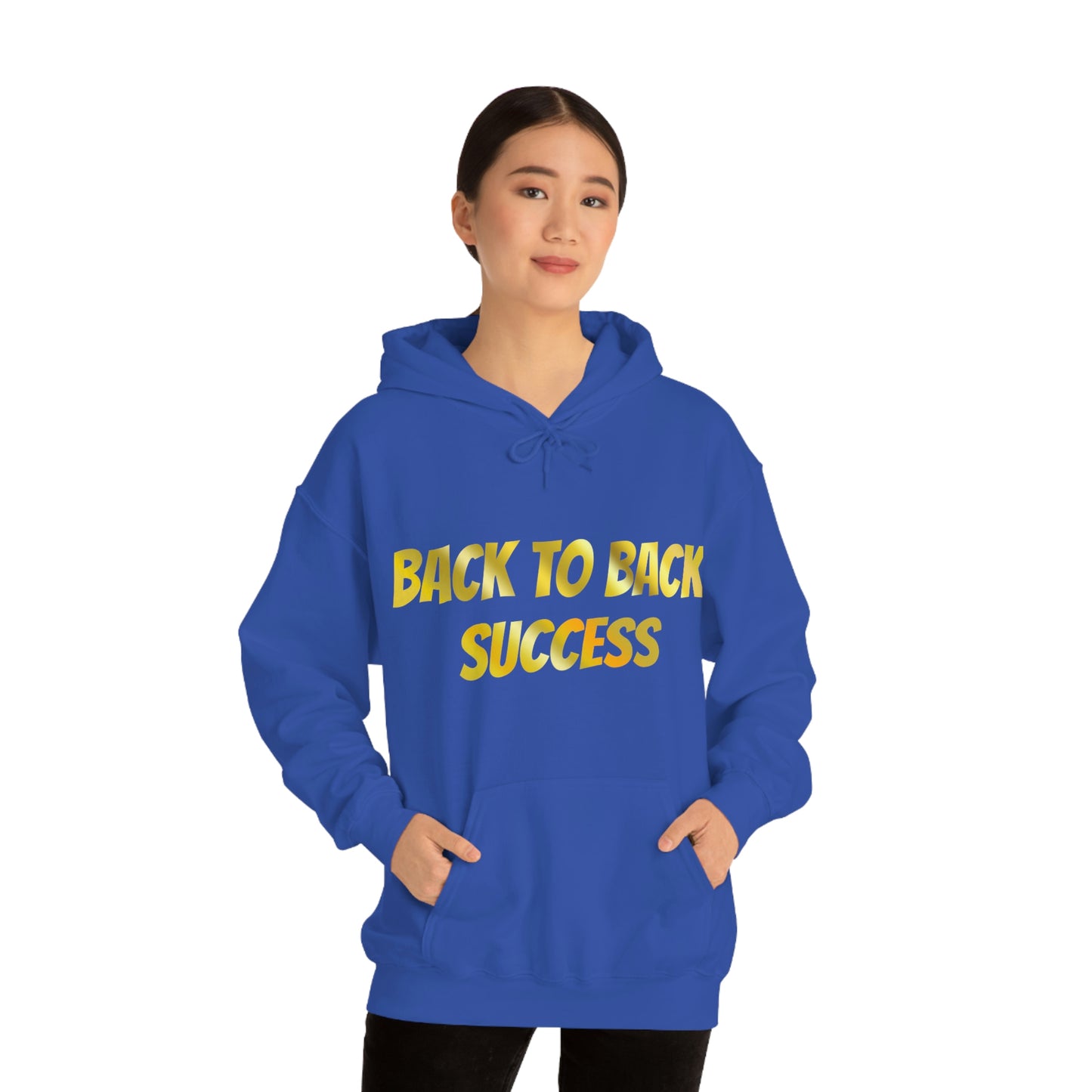 BACK TO BACK SUCCESS Hooded Sweatshirt