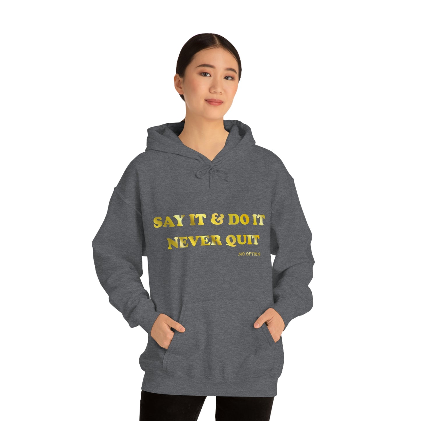 Say It Hooded Sweatshirt