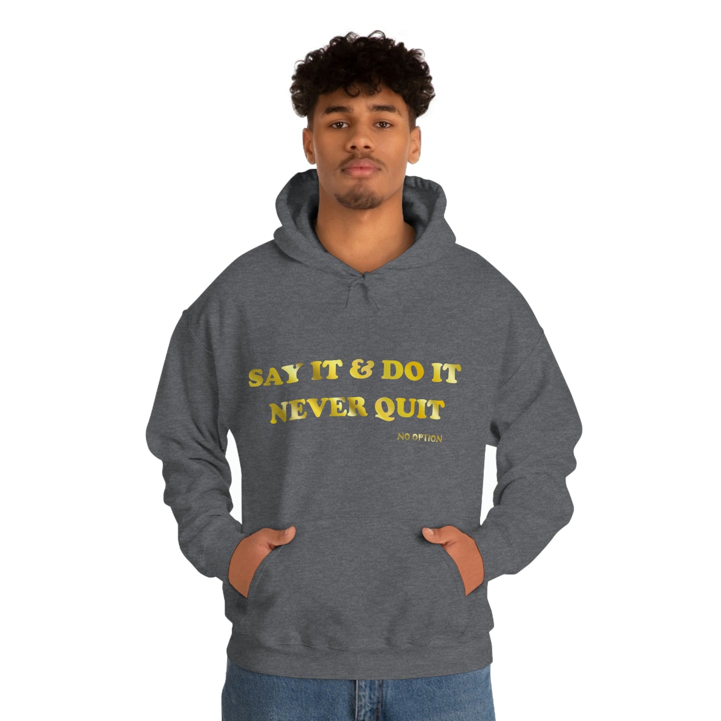 Say It Hooded Sweatshirt