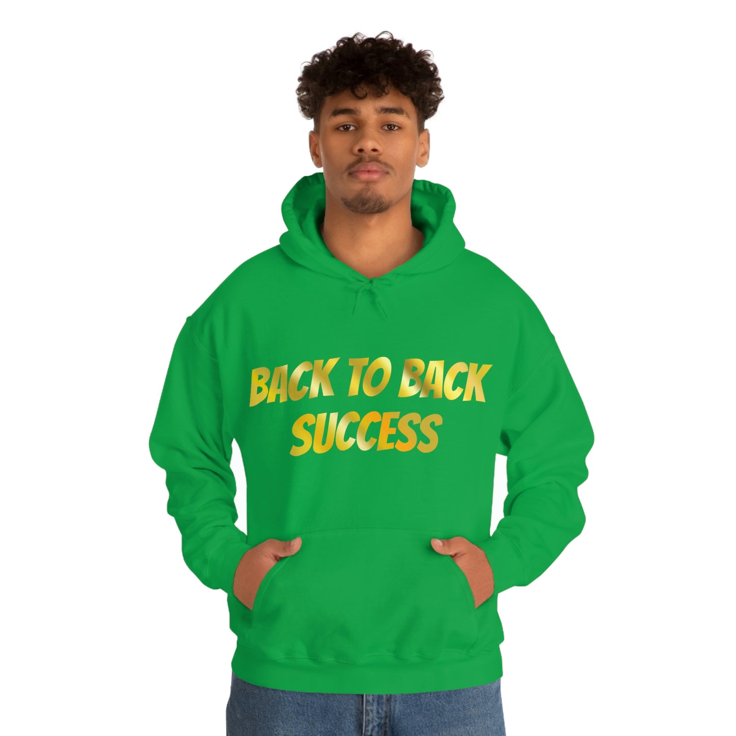 BACK TO BACK SUCCESS Hooded Sweatshirt