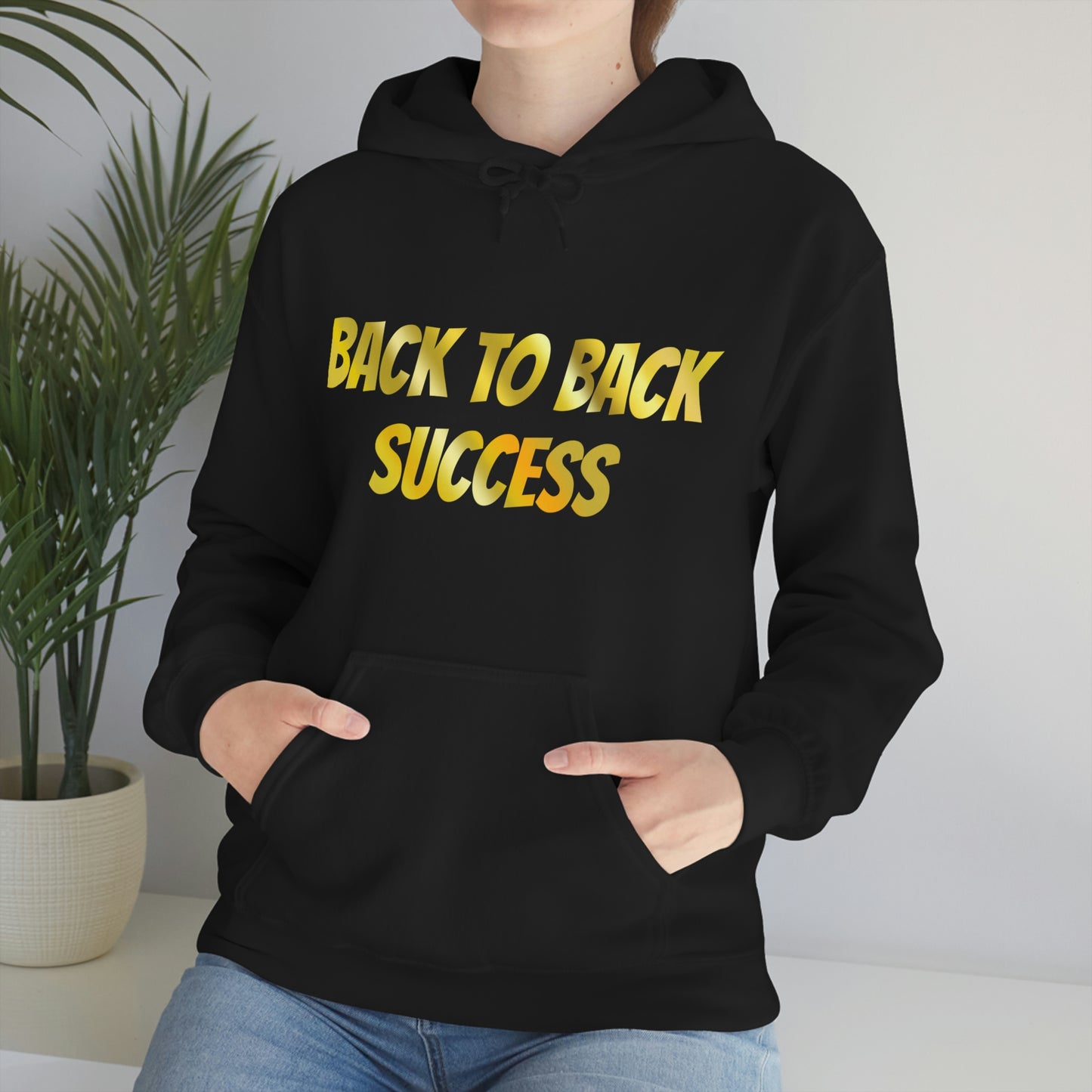 BACK TO BACK SUCCESS Hooded Sweatshirt