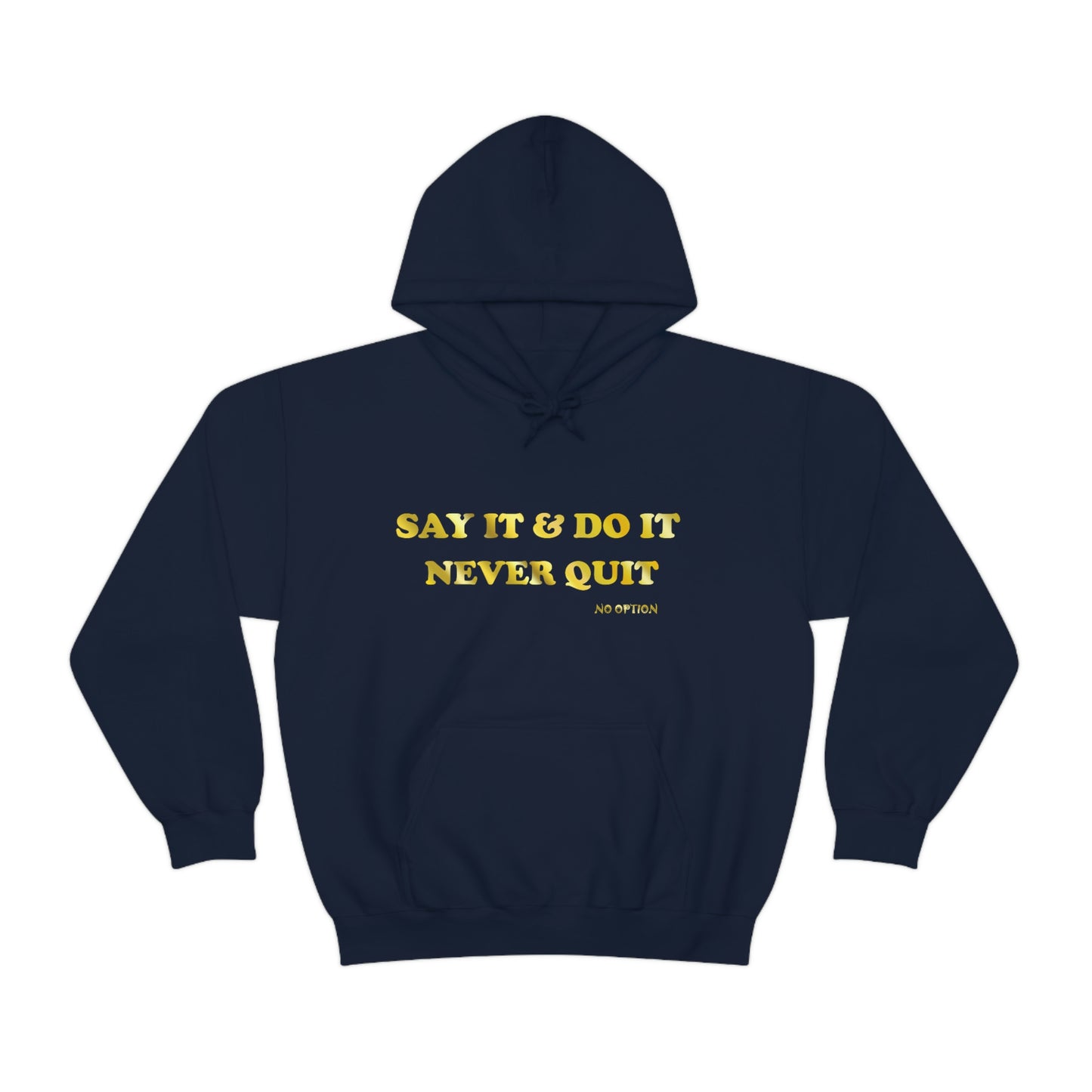 Say It Hooded Sweatshirt