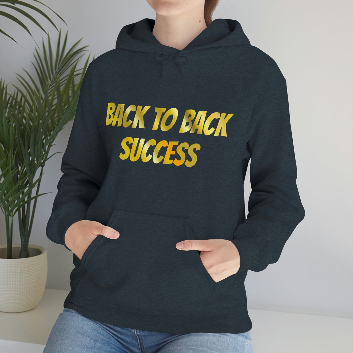 BACK TO BACK SUCCESS Hooded Sweatshirt