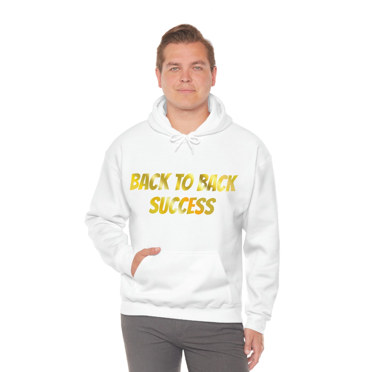 BACK TO BACK SUCCESS Hooded Sweatshirt