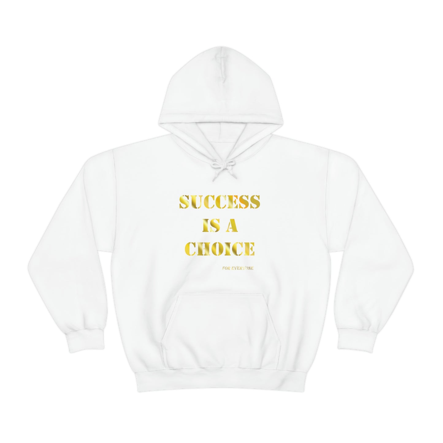 SUCCESS IS A CHOICE hooded Sweatshirt