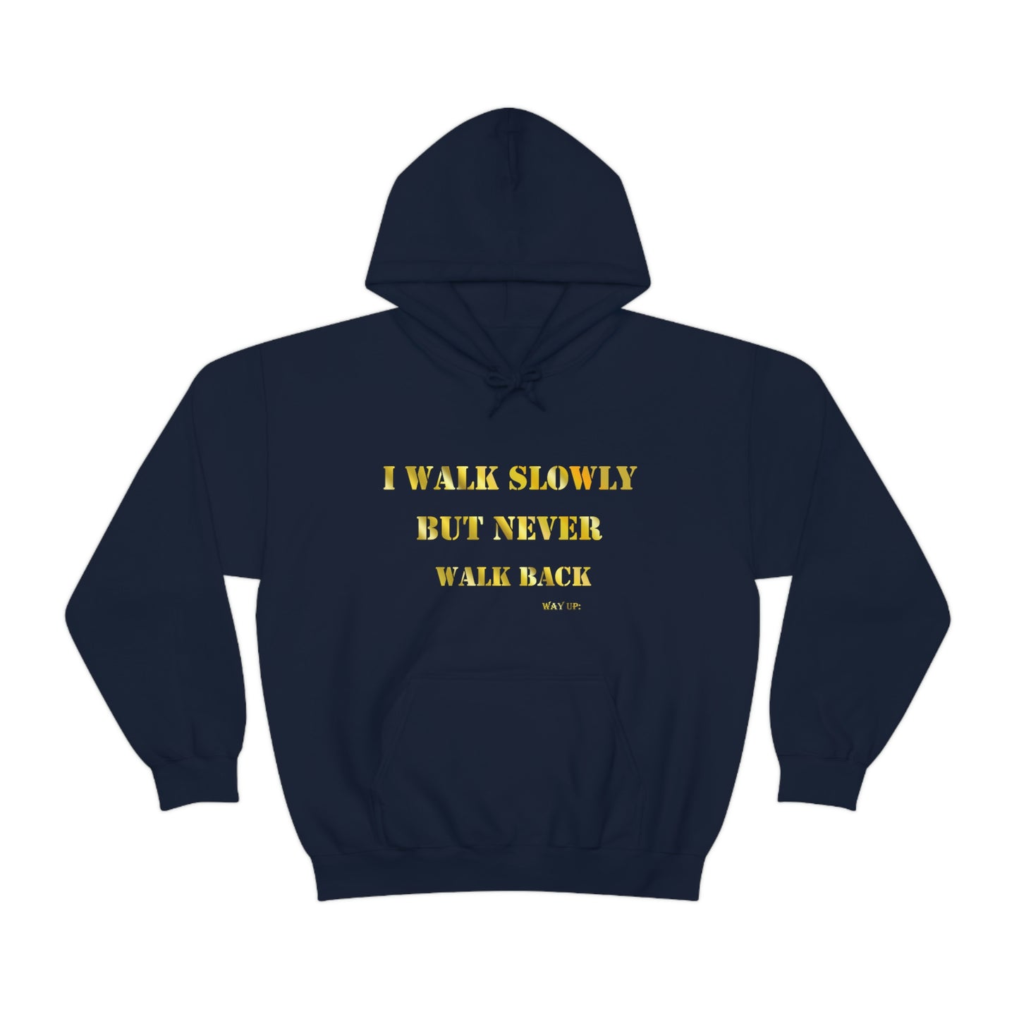 I Walk Slowly Hooded Sweatshirt