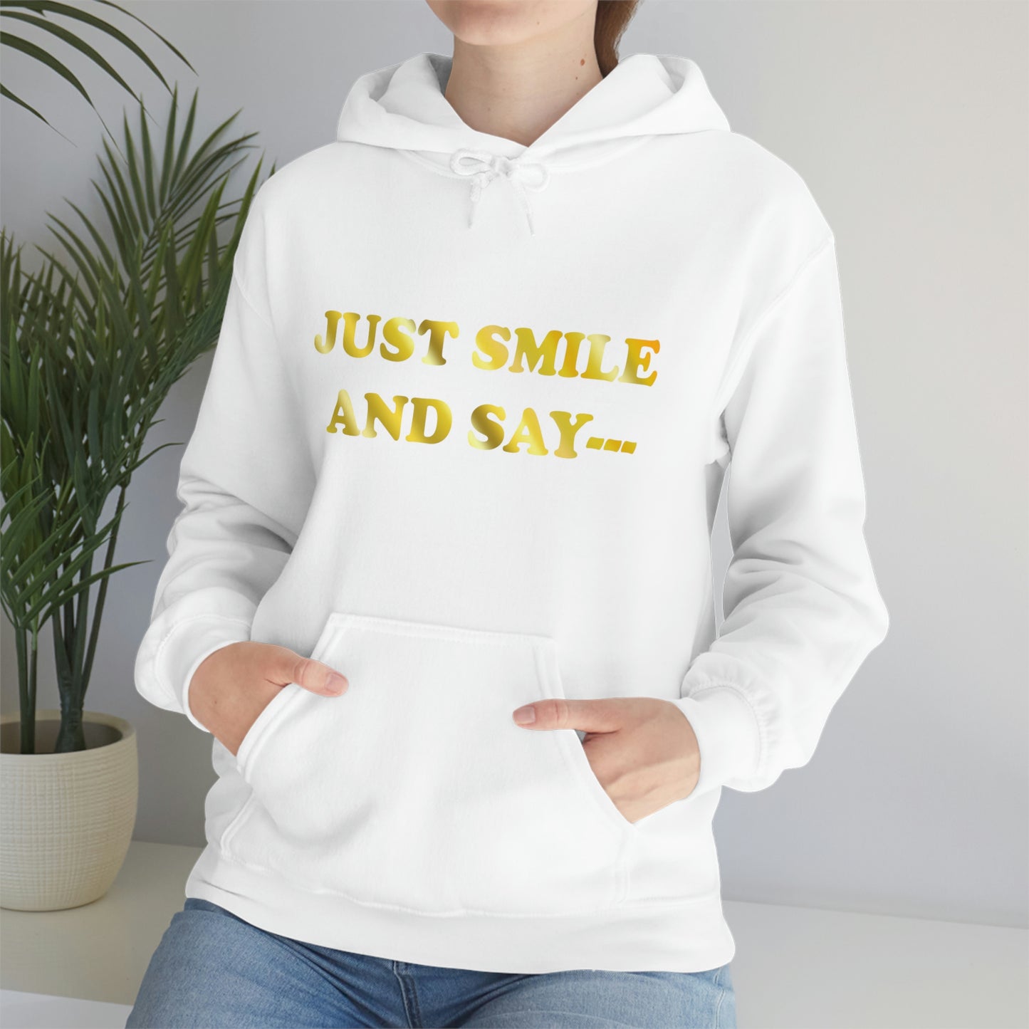 Just Smile Hooded Sweatshirt