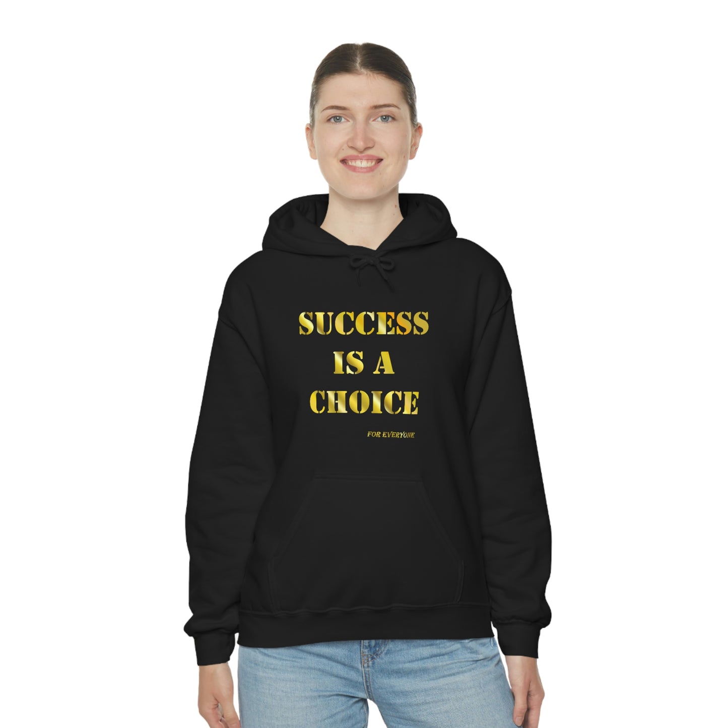 SUCCESS IS A CHOICE hooded Sweatshirt