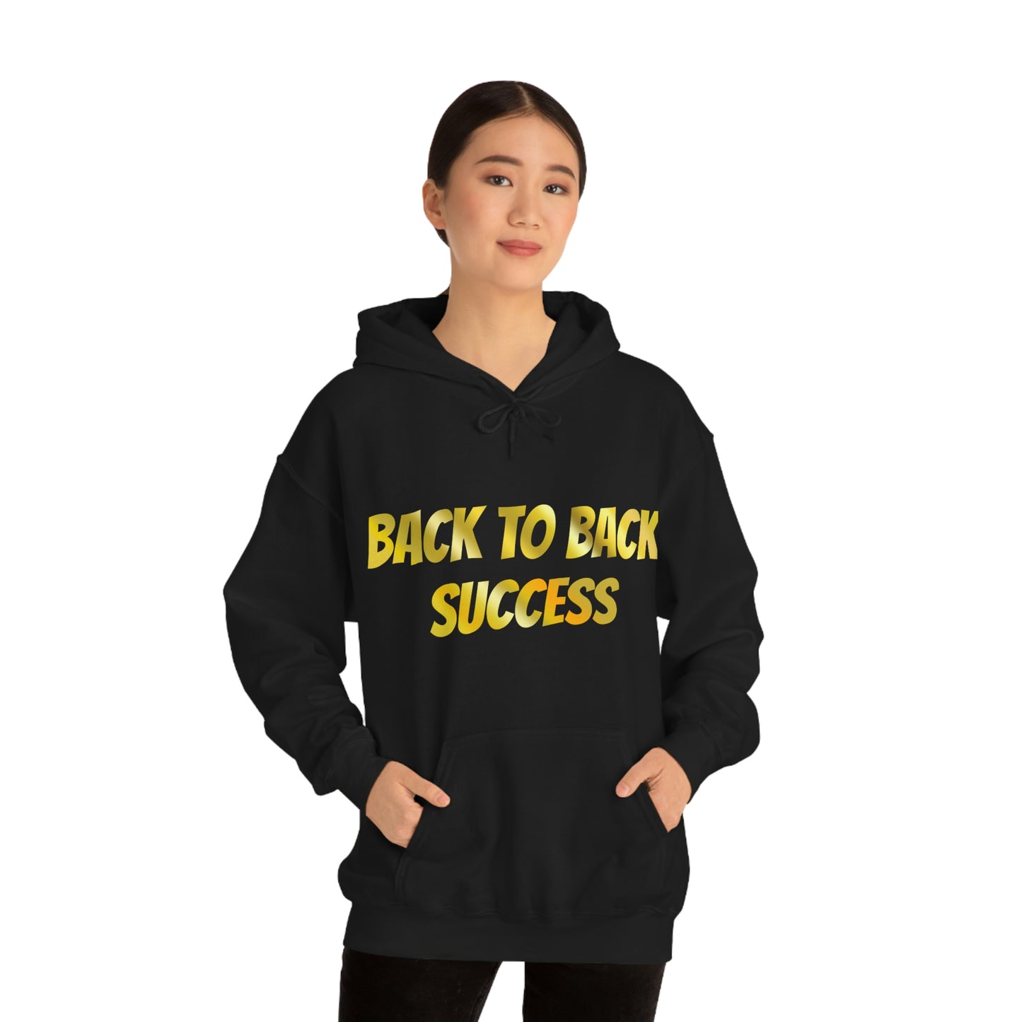 BACK TO BACK SUCCESS Hooded Sweatshirt