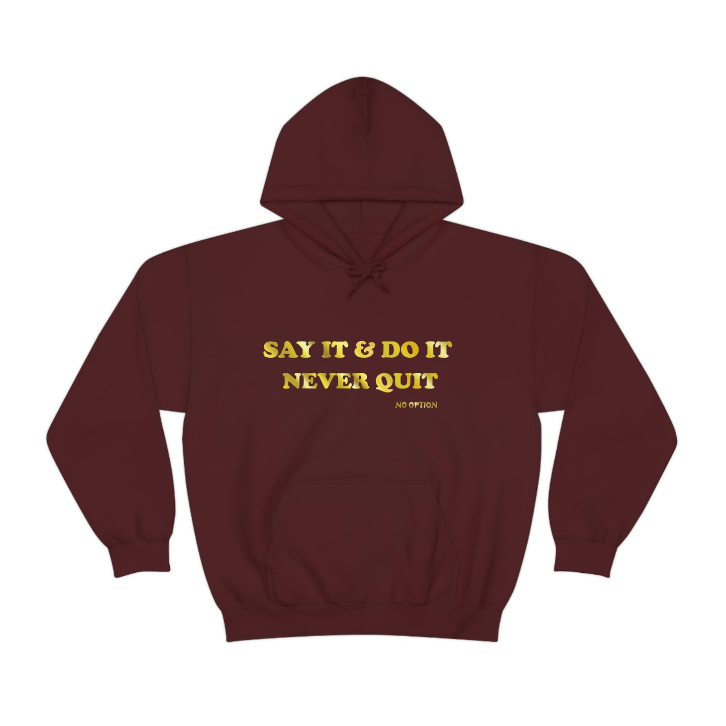 Say It Hooded Sweatshirt