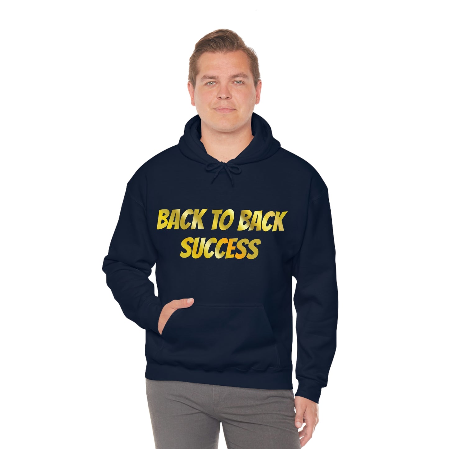 BACK TO BACK SUCCESS Hooded Sweatshirt